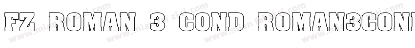 FZ ROMAN 3 COND ROMAN3COND字体转换